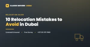 10 relocation mistakes to avoid when moving in Dubai, Classic Movers Dubai