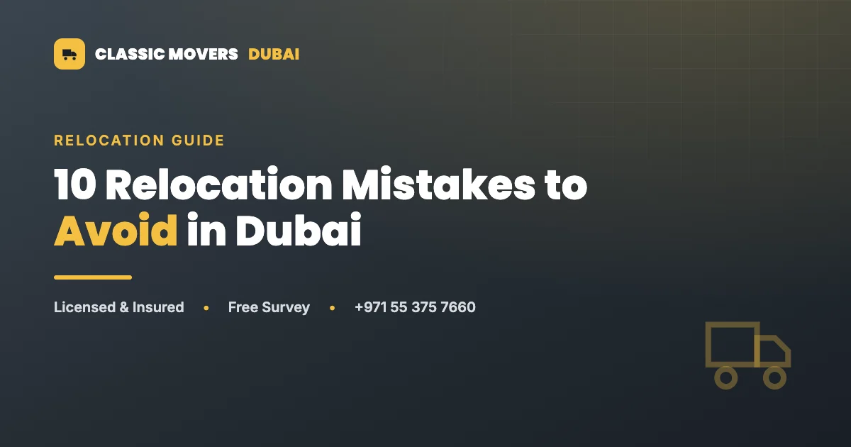 10 relocation mistakes to avoid when moving in Dubai, Classic Movers Dubai