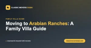 Moving to Arabian Ranches family villa guide by Classic Movers Dubai