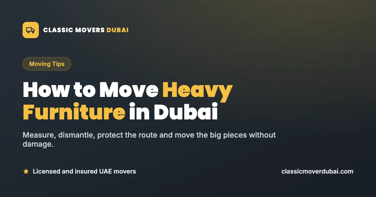 How to move heavy furniture in Dubai without damage