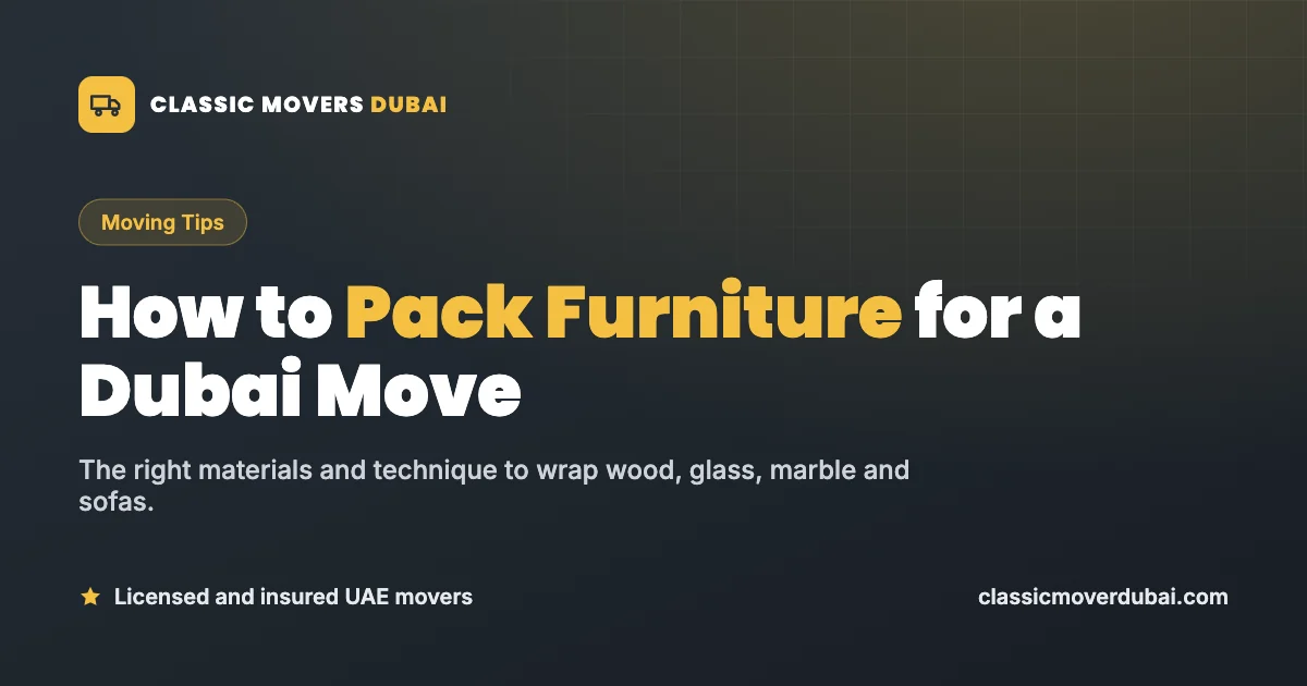 How to pack furniture for a move in Dubai