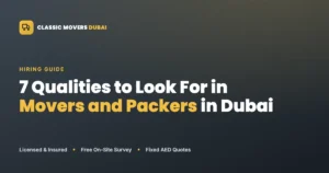 7 qualities to look for in movers and packers in Dubai