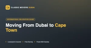 Moving from Dubai to Cape Town international relocation guide by Classic Movers Dubai