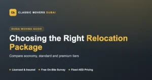 Choosing the right relocation package in Dubai, Classic Movers Dubai
