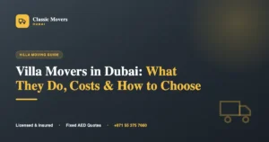 Villa movers in Dubai guide by Classic Movers